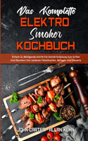 Komplette Elektro-Smoker-Kochbuch