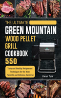 Ultimate Green Mountain Wood Pellet Grill Cookbook
