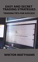 Easy and Secret Trading Strategies