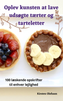 Oplev kunsten at lave udsøgte tærter og tarteletter