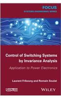 Control of Switching Systems by Invariance Analysis