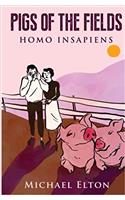 Pigs of the Fields Homo Insapiens