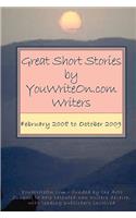 Great Short Stories by Youwriteon.com Writers - February 2008 to October 2009