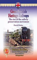 The Great Britain's Heritage Railways: The Rise of the Railway Preservation Movement(Railway Heritage)