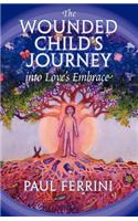 Wounded Child's Journey into Love's Embrace