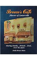Breeces Cafe Flavors of Centerville: Sharing Family... Friends... Food... Over the Years