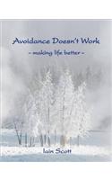 Avoidance Doesn't Work