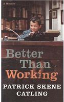 Better Than Working