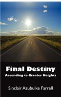 Final Destiny, Ascending to Greater Heights
