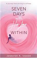Seven Days with His Love Within