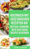 Kochbuch Mit Vegetarischen Rezepten Auf Deutsch/ Cookbook With Vegetarian Recipes in German