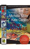 Drawing and Painting with Michelle Miller & Kate Carson, Book One, Funky Animals