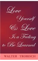 Love Yourself/Love is a Feeling to Be Learned