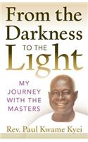 From the Darkness to the Light