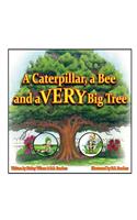 Caterpillar, a Bee and a VERY Big Tree