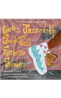 Carla and the Jazzed-Up Scorch-Torch Funtastic Sneakers