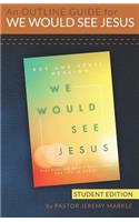 Outline Guide for WE WOULD SEE JESUS by Roy and Revel Hession (Student's Edition)