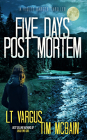 Five Days Post Mortem
