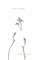 Not Flowers