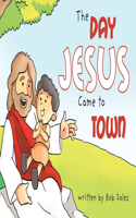 Day Jesus Came to Town