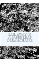 Sail Away In A Paper Leaf Dreamchaser