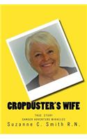 Cropduster's Wife: True Story Danger Adventure Miracles