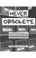 Never Obsolete