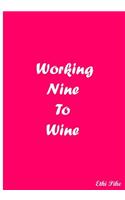 Working Nine To Wine: Collectible Notebook