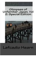 Glimpses of Unfamiliar Japan, Vol 2: Special Edition