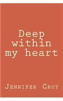 Deep within my heart