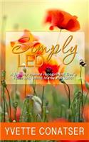 Simply Led: A journey toward recognizing God's voice and being led by His Spirit