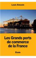 Les Grands ports de commerce de la France