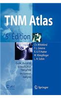 Tnm-Atlas: Guide Illustre de La Classification Tnm / Ptnm Des Tumeurs Malignes