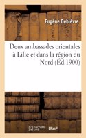 Deux ambassades orientales à Lille et dans la région du Nord