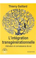 L'Integration Transgenerationnelle, Alienation Et Connaissance de Soi