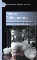 Criminal Anthroposcenes