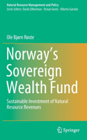 Norway's Sovereign Wealth Fund: Sustainable Investment of Natural Resource Revenues