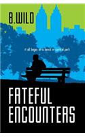 Fateful Encounters