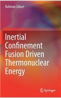 Inertial Confinement Fusion Driven Thermonuclear Energy