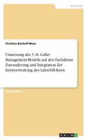 Umsetzung des 3. St. Galler Management-Modells auf den Fachdienst Zuwanderung und Integration der Kreisverwaltung des Lahn-Dill-Kreis