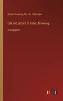 Life and Letters of Robert Browning