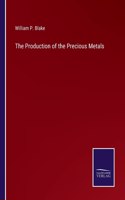 The Production of the Precious Metals