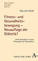 Fitness- Und Gesundheitsbewegung - Neuauflage Der Diatetik?