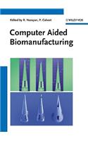 Computer Aided Biomanufacturing