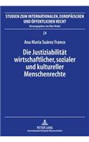 Die Justiziabilitaet Wirtschaftlicher, Sozialer Und Kultureller Menschenrechte