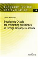Developing C-tests for estimating proficiency in foreign language research