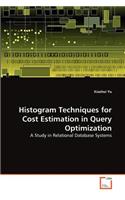 Histogram Techniques for Cost Estimation in Query Optimization