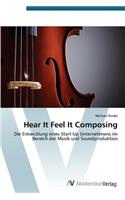 Hear It Feel It Composing