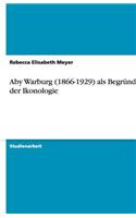 Aby Warburg (1866-1929) als Begründer der Ikonologie