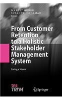 From Customer Retention to a Holistic Stakeholder Management System